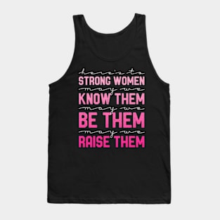 Quote Heres To Strong May We Know Them Tank Top